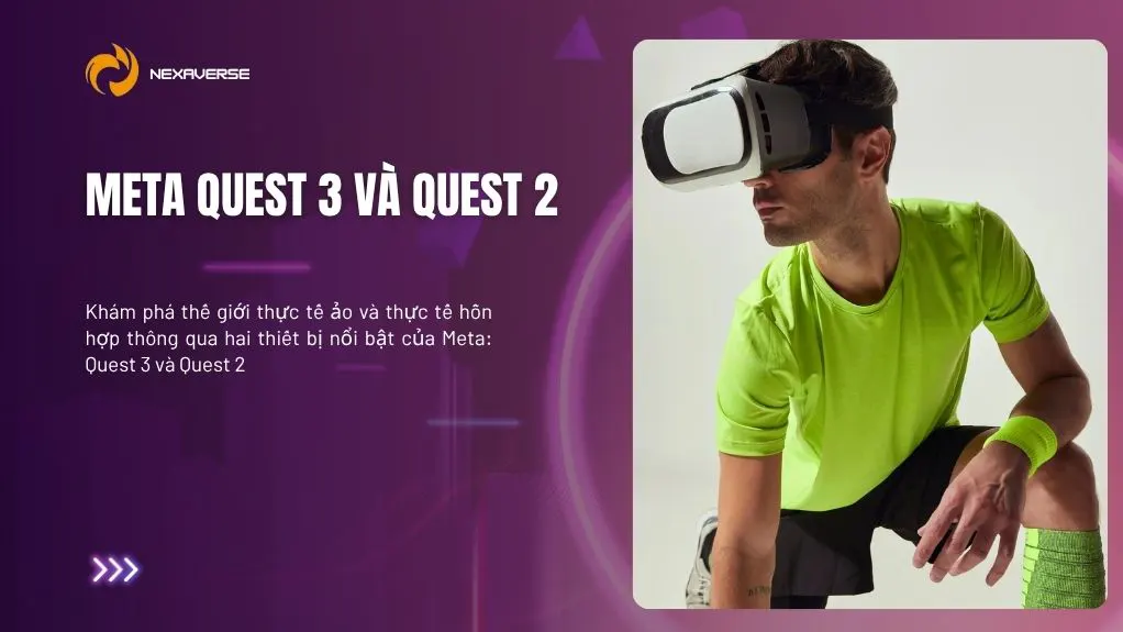 Meta: Quest 3 và Quest 2
